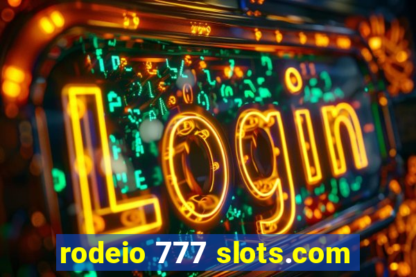 rodeio 777 slots.com